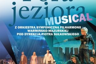 Trzy wieczory z musicalem „Pora jeziora” w olsztyńskiej filharmonii