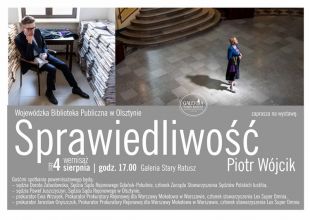 WBP zaprasza na wernisaż wystawy fotograficznej „Sprawiedliwość” Piotra Wójcika